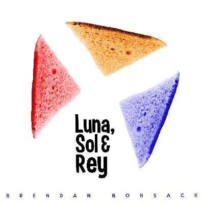 Luna, Sol and Rey