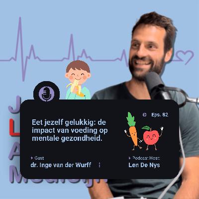 # 82 Eet jezelf gelukkig: de impact van voeding op mentale gezondheid. Dit is wat de wetenschap zegt over superfoods - dr. Inge van der Wurff # 82 Eet jezelf gelukkig: de impact van voeding op mentale gezondheid. Dit is wat de wetenschap zegt over superfoods - dr. Inge van der Wurff