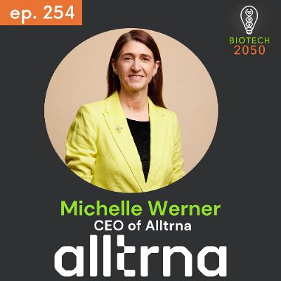 Michelle Werner, CEO of Alltrna, on tRNA Platforms, Rare Disease & Drug Innovation