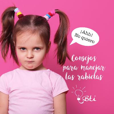 Consejos para manejar las rabietas Consejos para manejar las rabietas