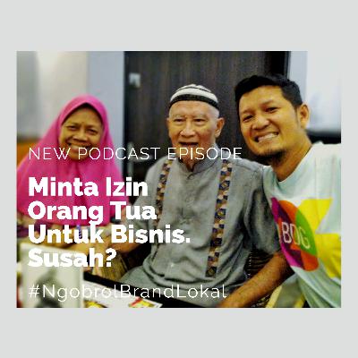 Minta Izin Orang Tua Untuk Bisnis. Susah?