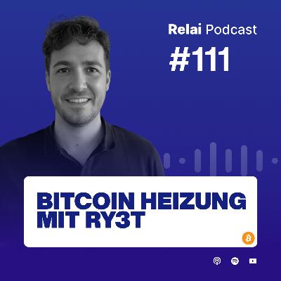 Wie man mit Bitcoin ein Zuhause heizen kann, mit Christian Naef | Relai Bitcoin Podcast #111