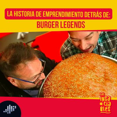 La historia de emprendimiento detrás de Burger Legends