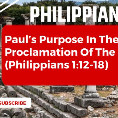 Paul’s Purpose In The Proclamation Of The Gospel