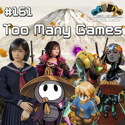 161 - Too Many Games! 161 - Too Many Games!