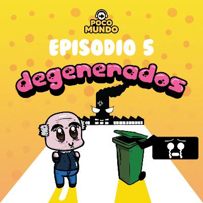 Episodio #5 - DeGeNerAdoS
