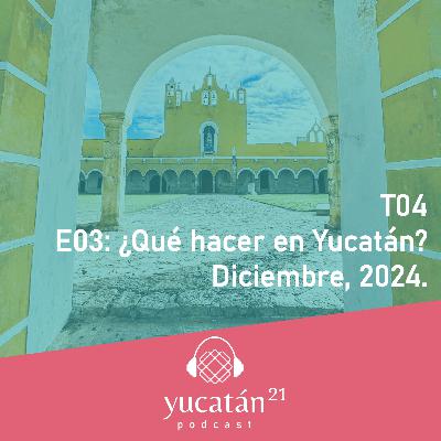¿Que hacer en Yucatan? Diciembre 2024