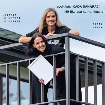 Kādā sakarā?! #59 Biznesa komunikācija