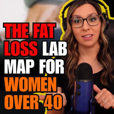 The Fat-Loss Lab Panel Every Woman Over 40 Needs — And How to Actually Use It | MMP Ep. 259