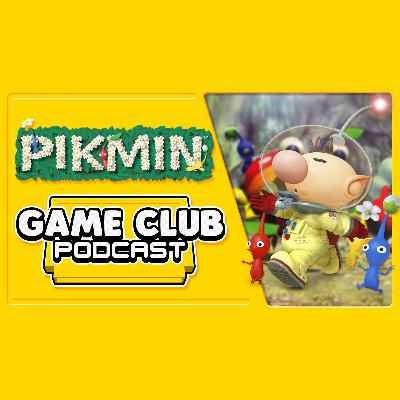 Pikmin - Game Club Podcast #13
