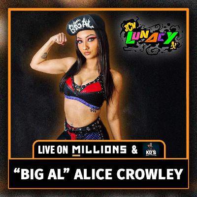 Big Al Alice Crowley talks JCW call from Violent J, Japan Power Slap, 440, Japan, and more !