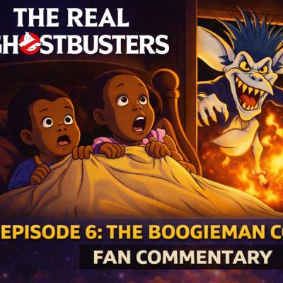 The Real Ghostbusters – Episode 6: The Boogieman Cometh | Fan Commentary