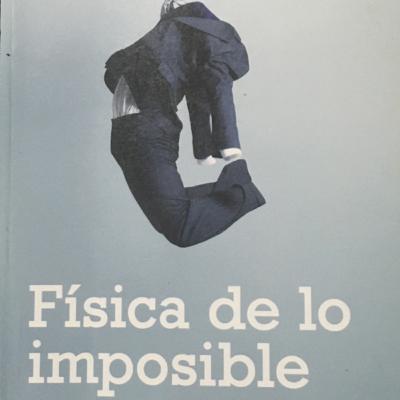 Física de lo Imposible- Michou Kaku. Episodio 1- Prefacio