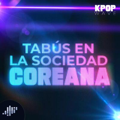 Los Tabús en la sociedad coreana Los Tabús en la sociedad coreana