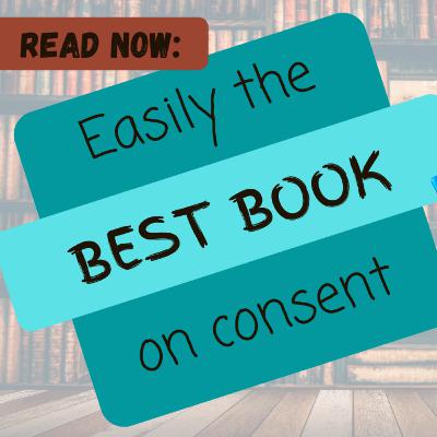 The Best Book on Consent-a review [Consent for kids! Boundaries, Respect and being in charge of you]