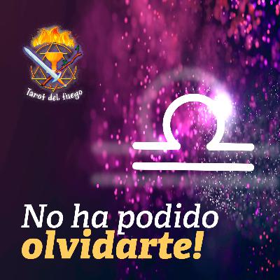 LIBRA | No ha podido olvidarte! LIBRA | No ha podido olvidarte!