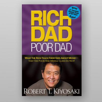 Rich Dad Poor Dad ( Robert T.KiyosaKi ) Rich Dad Poor Dad ( Robert T.KiyosaKi )