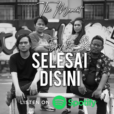 The Moment Eps 26 - Selesai Disini.