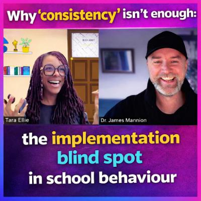Why ‘consistency’ isn’t enough: the implementation blind spot in school behaviour