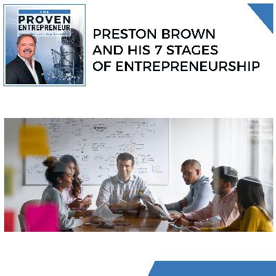 Preston Brown And His 7 Stages Of Entrepreneurship