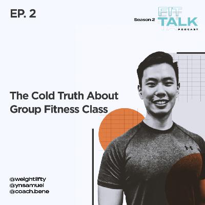 S2 EP 2 : The Cold Truth About Group Fitness Class ft @coach.bene S2 EP 2 : The Cold Truth About Group Fitness Class ft @coach.bene