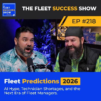 Episode 218: Fleet Predictions 2026: AI Hype, Technician Shortages, and the Next Era of Fleet Managers
