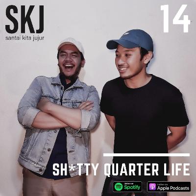 14 | Sh*tty Quarter Life