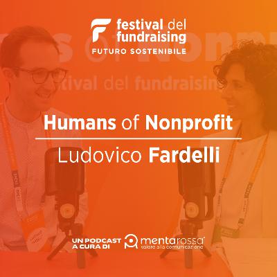 07. Humans of Nonprofit - Ludovico Fardelli