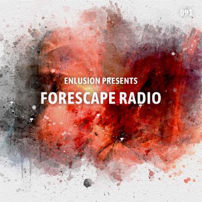 Forescape Radio #091