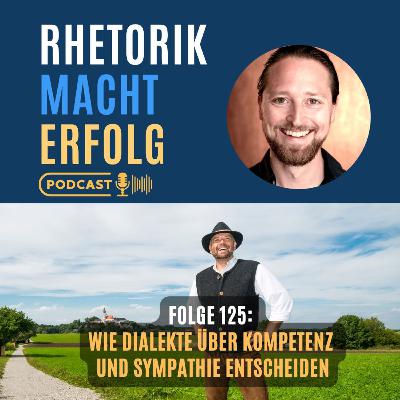 # 125 - Wie Dialekte über Kompetenz und Sympathie entscheiden # 125 - Wie Dialekte über Kompetenz und Sympathie entscheiden