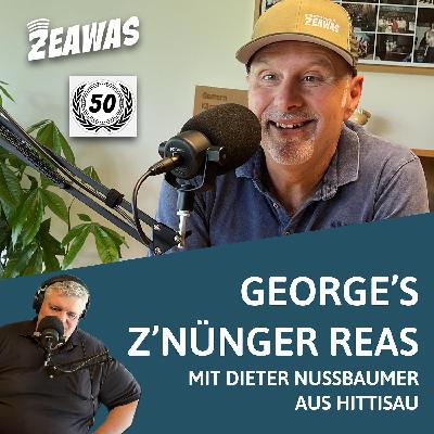 #050 George's Z'nünger Reas mit Dieter Nußbaumer aus Hittisau ( Die 50. Jubiläumsepisode) #050 George's Z'nünger Reas mit Dieter Nußbaumer aus Hittisau ( Die 50. Jubiläumsepisode)