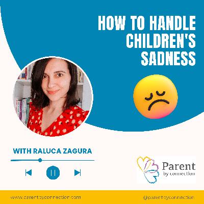 Parenting tip: Handling children's sadness and supporting a sad child through a respectful gentle parenting approach