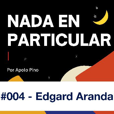 #004 - Edgard Aranda #004 - Edgard Aranda