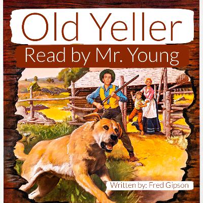 Old Yeller: Chapter 3 & 4 Audiobook Read by Mr. Young Old Yeller: Chapter 3 & 4 Audiobook Read by Mr. Young