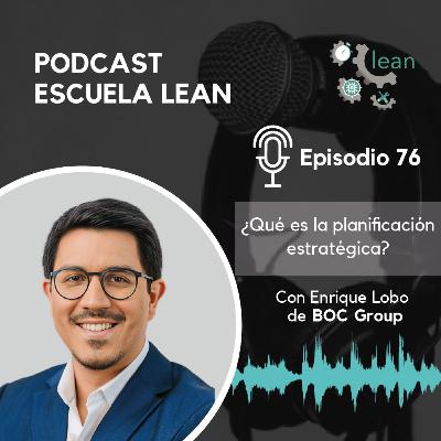 EP76.¿Qué es la planificación estratégica? junto a Enrique Lobo de BOC Group EP76.¿Qué es la planificación estratégica? junto a Enrique Lobo de BOC Group