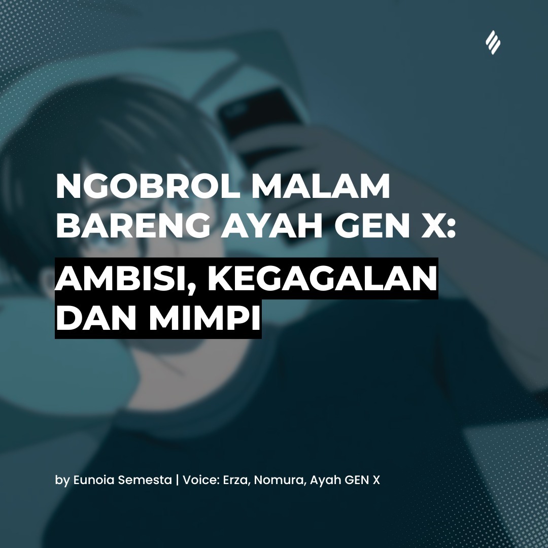 Ngobrol Malam Bareng Ayah Gen X: Ambisi, Kegagalan dan Mimpi Ngobrol Malam Bareng Ayah Gen X: Ambisi, Kegagalan dan Mimpi