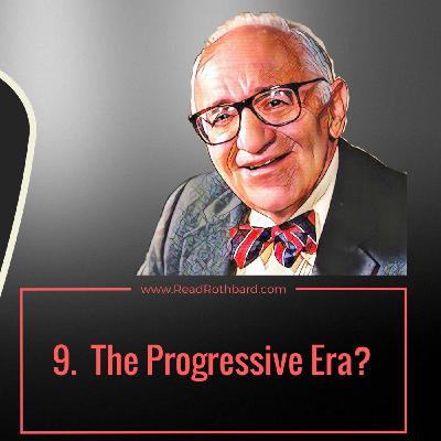 Episode 49 - American Economy and the End of Laissez-Faire - 9 of 13 - The Progressive Era