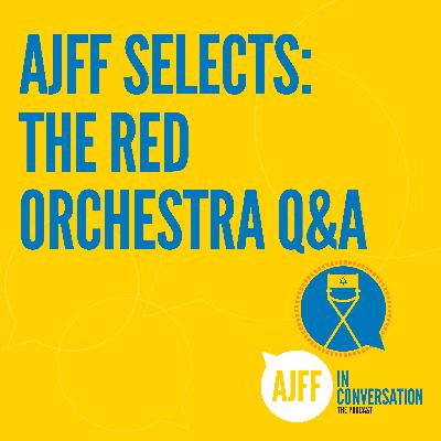 AJFF Selects: The Red Orchestra Q&A
