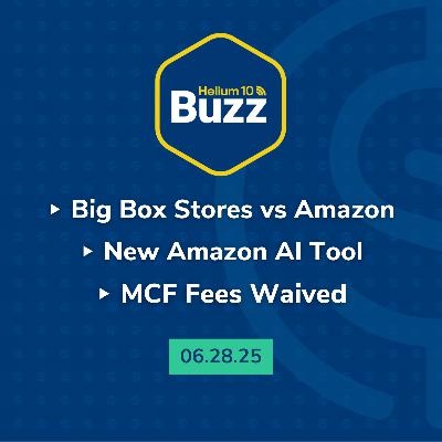 Weekly Buzz 6/28/25: Walmart & Target Summer Deals vs. Prime Day | New Amazon AI Tool | MCF Fees Waived