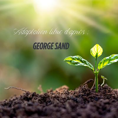 Citation du jour - Extrait adapté d'après George Sand