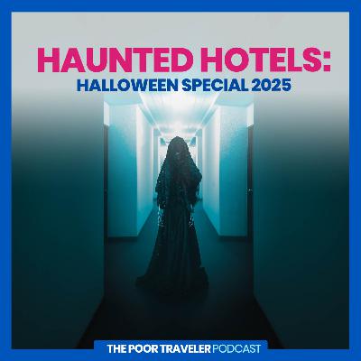 Halloween 2025 (Part 1): HAUNTED HOTELS • S05E15 Halloween 2025 (Part 1): HAUNTED HOTELS • S05E15