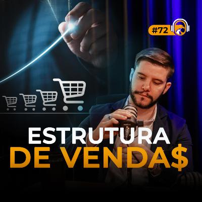 TSCAST #72 - Estrutura de vendas ft. Fernando Garbin