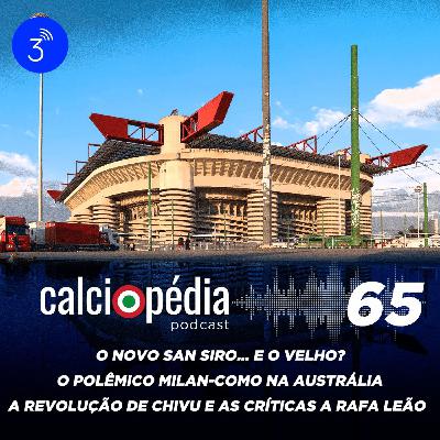 Calciopédia #65 – O novo San Siro... e o velho? Calciopédia #65 – O novo San Siro... e o velho?