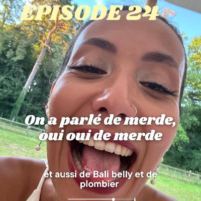 On a parlé de merde, oui oui de merde et aussi de Bali belly et de plombier