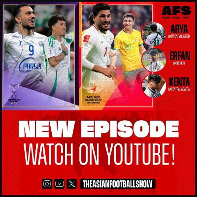 Episode 29: AFC U20 Asian Cup Group Stage, AFC Champion League Elite League Stage, ACL 2 Round of 16