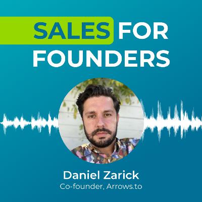 Getting a deal with Uber, and then another, and another with Daniel Zarick of Arrows