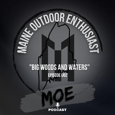 Hunting & Fishing Big Woods & Waters w/ Matthew Kamm | MOE Podcast #62