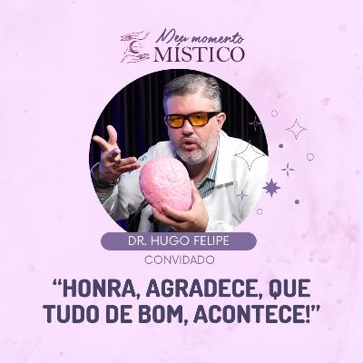 117 | Neurociência e cocriação na prática, com Dr. Hugo Felipe [+EXPERIMENTO AO VIVO]