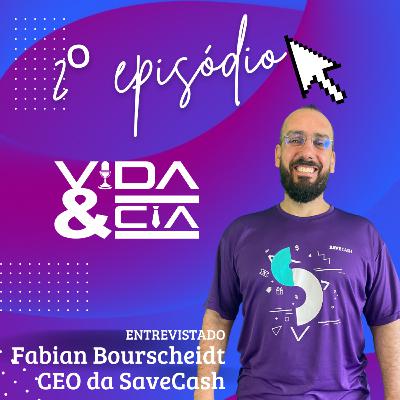 Vida&Cia: O Segredo de Fabian Ariel Bourscheidt - CEO da SaveCash Vida&Cia: O Segredo de Fabian Ariel Bourscheidt - CEO da SaveCash