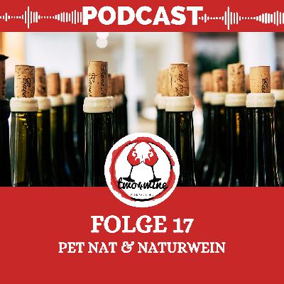 Folge 17 - Pet Nat & Naturwein
